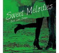 スウィート・メロディーズ~ベスト・ラヴ・ソングス
