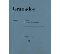 グラナドス: 組曲「ゴイェスカス」 - 恋をするマホたち/原典版/シャイデラー編/ヘンレ社/ピアノ・ソロ