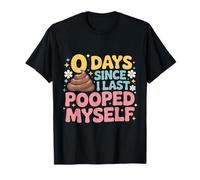 0 Days from I Last Pooped Myself Funny Adult Humor Meme Camiseta
