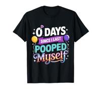 0 Days from I Last Pooped Myself Funny Adult Humor Meme Camiseta