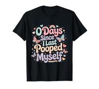 0 Days from I Last Pooped Myself Funny Adult Humor Meme Camiseta