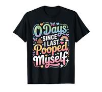 0 Days from I Last Pooped Myself Funny Adult Humor Meme Camiseta