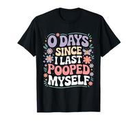0 Days from I Last Pooped Myself Funny Adult Humor Meme Camiseta