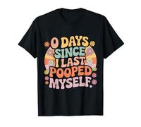 0 Days from I Last Pooped Myself Funny Adult Humor Meme Camiseta