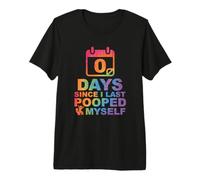 0 días Desde la última Vez Que me Hice Caca Humor en el Inodoro Camiseta Premium