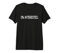 0% Interested No interesado Bye Ciao Adiós Camiseta Premium
