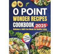 0 POINT WONDER RECIPES COOKBOOK: Delicious & Guilt-Free Meals for Healthy Living