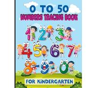 0 to 50 Numbers Tracing Book for Kindergarten: Learn to Write and Count Numbers 0-50 , Preschool & Pre-K Handwriting Practice Workbook for Kids Ages 3-6