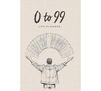 0 to 99 Life Planner: A Lifetime Memory Book and Keepsake Journal to Record 100 Years of Milestones and Memories l 6x9 inches, 124pages
