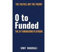 0 to Funded: The SF Fundraising Playbook