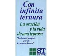 006 - Con infinita ternura. La oración y la vida de una leprosa
