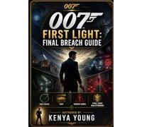 007 FIRST LIGHT: FINAL BREACH GUIDE
