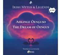 01 Aislinge Oenguso - The Dream of Oengus: A Story of Love, Courage, and Magic (Irish Myths & Legends for Kids!)