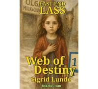 01 Web of destiny: A Historical Coming-of-Age Drama Set in 1910s Vaterland, Kristiania, Oslo, Norway, Contains Mature Themes (East End Lass)