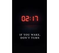 02:17: If You Wake, Don’t Turn - A Psychological Sleep Horror (THE 02:17 SERIES - by Mara Kade)