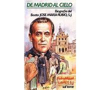 023 - De Madrid al Cielo. Biograf¡a del Beato José Mª Rubio, SJ