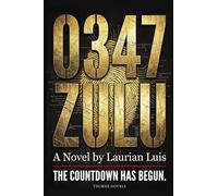 0347 ZULU: Legacy of the Dead: 1 (An Elias Thorne Novel)