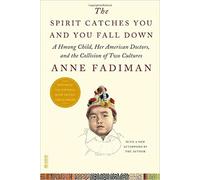 [0374533407] [9780374533403] The Spirit Catches You and You Fall Down: A Hmong Child, Her American Doctors, and the Collision of Two Cultures (FSG Classics)-Paperback