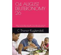 04 AUGUST DEUTERONOMY 26: ISREAL AVOUCHING THE LORD TO BE THEIR GOD, AND THE LORD AVOUCHING ISRAEL TO BE HIS PECULIAR PEOPLE (BIBLE STUDY GUIDE: Prophetic Outreach Chapel Cleveland-LRMG)