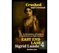 04: Crushed and Crowned: A Storm of Secrets, Forbidden Love, and the Struggle for Survival - Norway, 1919 (East End Lass)
