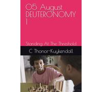 05 August DEUTERONOMY 1: Standing At The Threshold (BIBLE STUDY GUIDE: Prophetic Outreach Chapel Cleveland-LRMG)
