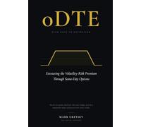 0DTE: Zero Days to Expiration: Extracting the Volatility Risk Premium Through Same-Day Options: 1 (Volatility Risk Premium Strategies)