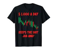 $1.000 al día mantiene el trabajo de mierda lejos Inversor de Forex Trading Camiseta