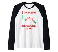 $1.000 al día Mantiene el Trabajo de Mierda lejos Inversor de Forex Trading Camiseta Manga Raglan