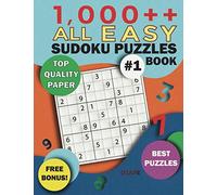 1,000++ All EASY Sudoku Puzzles Book: Top Quality Paper, Best Puzzles, Free Bonus! (High-Volume Spatial Logic: The Master Sudoku Grid Compendiums)