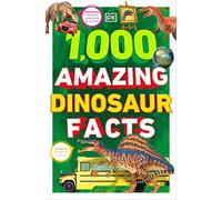 1,000 Amazing Dinosaur Facts (DK 1,000 Amazing Facts)