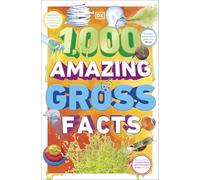 1,000 Amazing Gross Facts (DK 1,000 Amazing Facts)