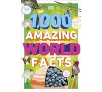 1,000 Amazing World Facts (DK 1,000 Amazing Facts)