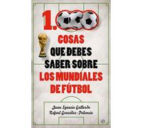 1.000 cosas que debes saber sobre los mundiales (Deportes)