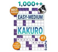 1,000++ Easy Medium Kakuro Puzzle Book: Best Puzzles on Top Quality Paper (Arithmetic Grid Deduction: The Complete Kakuro Collection)
