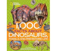 1,000 Facts About Dinosaurs, Fossils, and Prehistoric Life