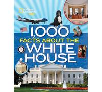 1,000 Facts About the White House