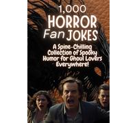 1,000 Horror Fan Jokes: A Spine-Chilling Collection of Spooky Humor for Ghoul Lovers Everywhere! (Jokes and Humor from CrazyXmasBaby)