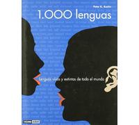 1.000 lenguas: La diversidad de la palabra escrita y hablada en el planeta