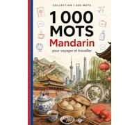1 000 Mots Mandarin: pour voyager et travailler (Coleção 1000 Palavras)