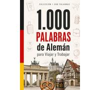1.000 Palabras de Alemán para Viajar y Trabajar: El vocabulario esencial de alemán con pronunciación y frases de ejemplo - para viajeros y profesionales (Coleção 1000 Palavras)