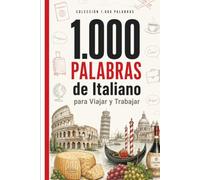 1.000 Palabras de Italiano para Viajar y Trabajar: El vocabulario esencial de italiano con pronunciación y frases de ejemplo - para viajeros y profesionales (Coleção 1000 Palavras)