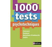 1 000 tests psychotechniques: Concours, examens, entretiens d'embauche, loisirs
