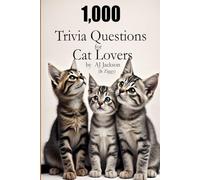 1,000 Trivia Questions for Cat Lovers