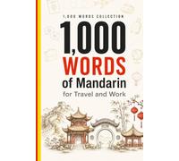 1,000 Words of Mandarin for Travel and Work: The Essential Mandarin Chinese Vocabulary with Pinyin, Simple Pronunciation, and Example Sentences - for ... and Professionals (Coleção 1000 Palavras)