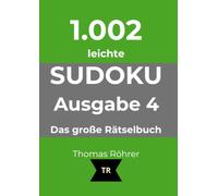 1.002er Sudoku leicht: Das große Rätselbuch für Anfänger - Ausgabe 4