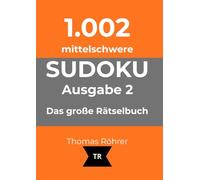 1.002er Sudoku mittelschwer - zum Sonderpreis bis Weihnachten: Das große Rätselbuch - Ausgabe 2