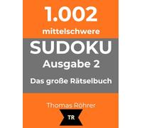 1.002er Sudoku mittelschwer - zum Sonderpreis bis Weihnachten: Das große Rätselbuch - Ausgabe 2