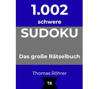 1.002er Sudoku schwer: Das große Rätselbuch für Profis