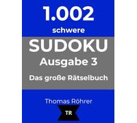 1.002er Sudoku schwer: Das große Rätselbuch für Profis - Ausgabe 3