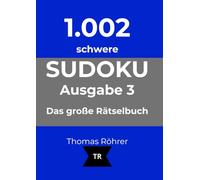 1.002er Sudoku schwer: Das große Rätselbuch für Profis - Ausgabe 3